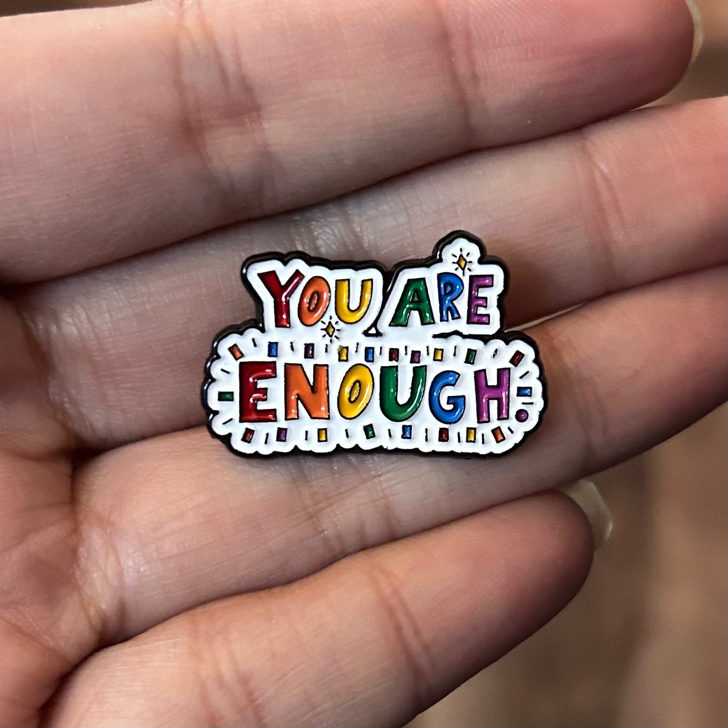 You Are Enough Enamel Pin