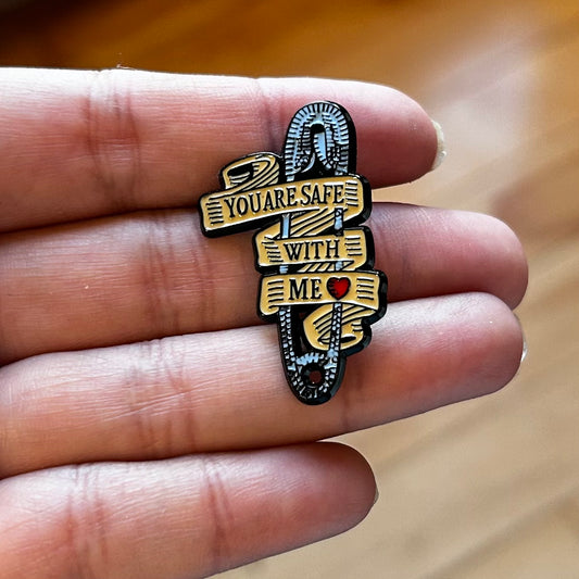You're Safe With Me Enamel Pin