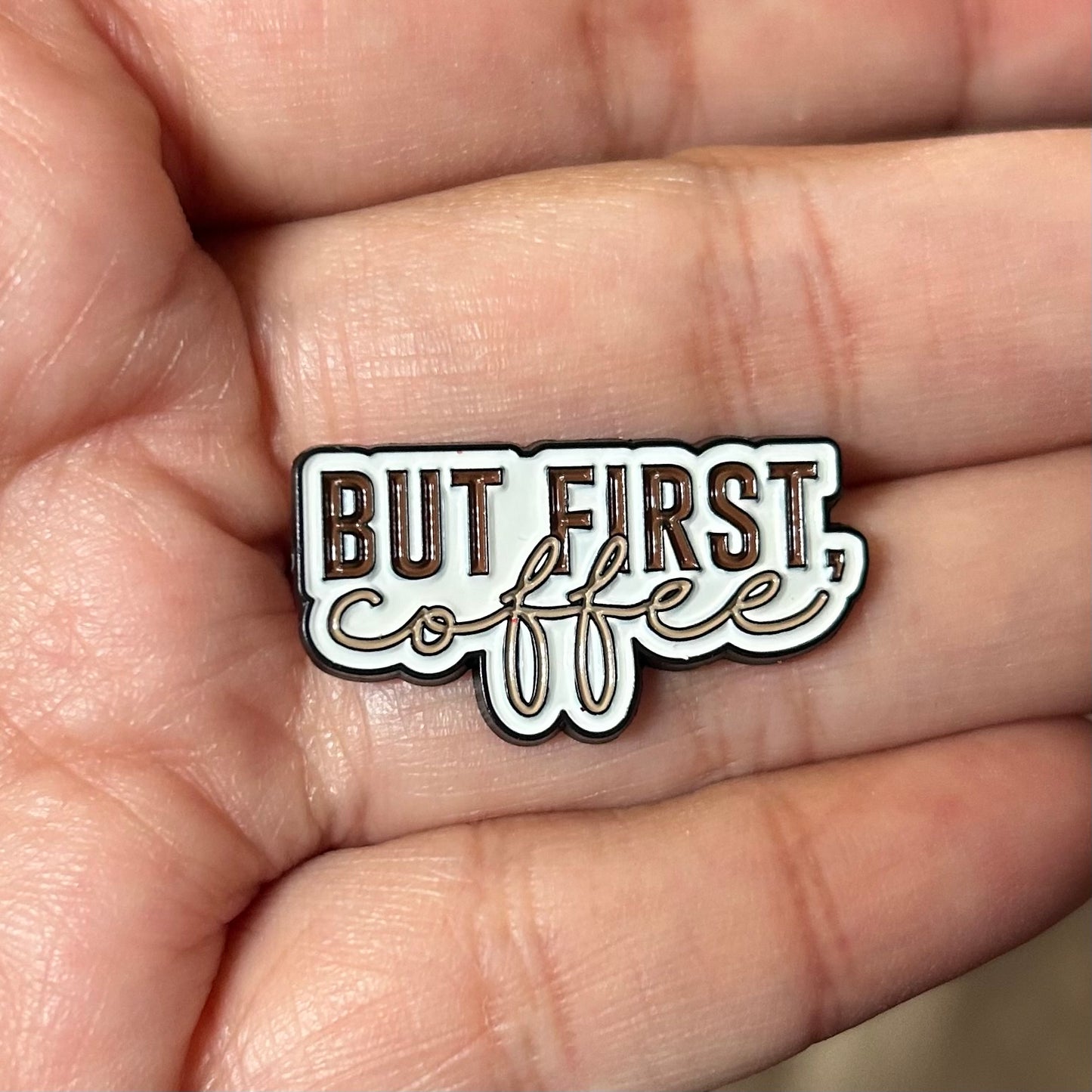 But First, Coffee Enamel Pin