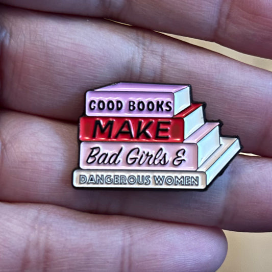 Good Books Make Bad Girls Enamel Pin