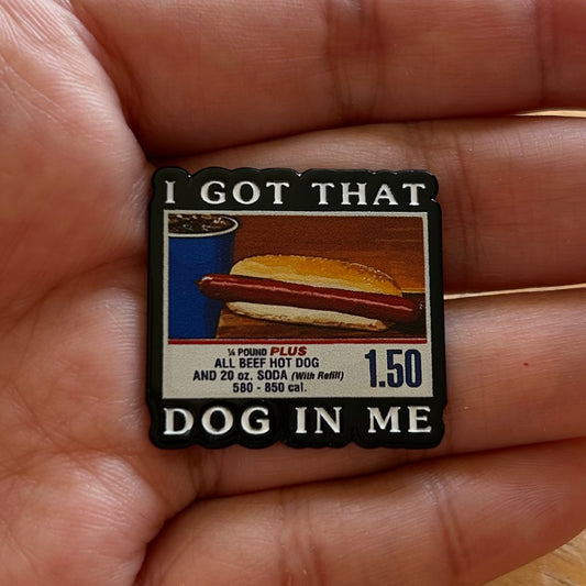 I've Got That Dog In Me Enamel Pin