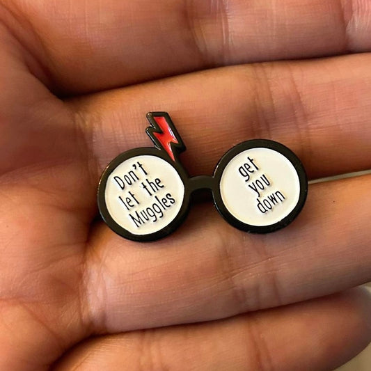Don't Let the Muggles Get You Down Enamel Pin