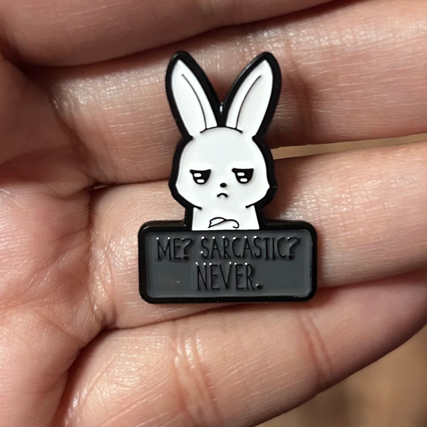 Me? Sarcastic? Never. Enamel Pin