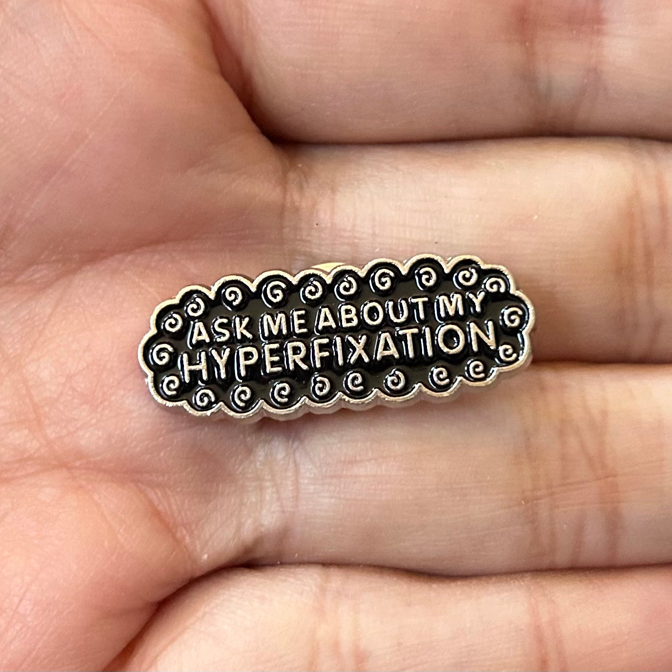 Ask Me About My Hyperfixation Enamel Pin